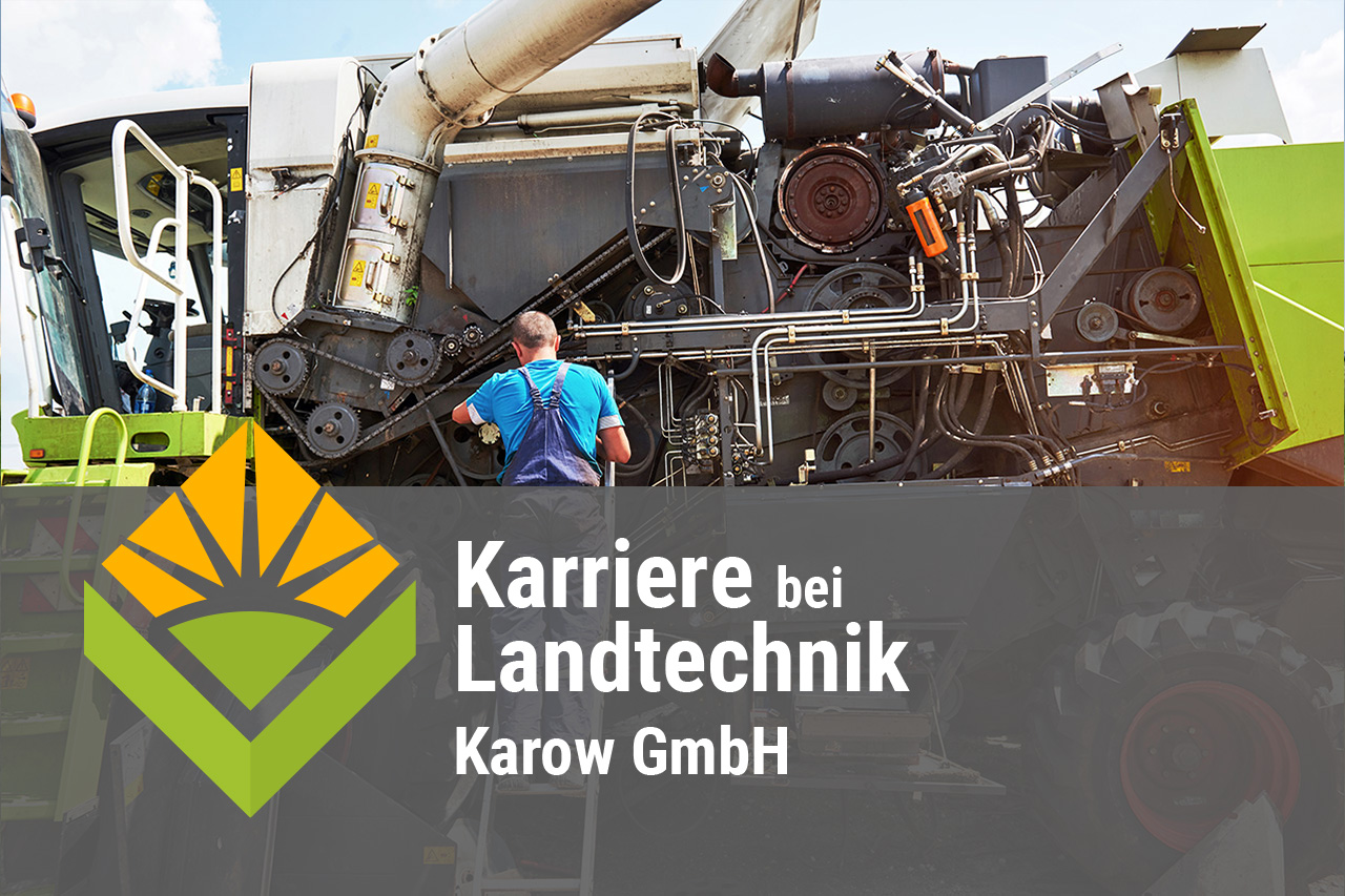 Landtechnik Karow GmbH: Landmaschinenmechaniker für Agrarservice gesucht